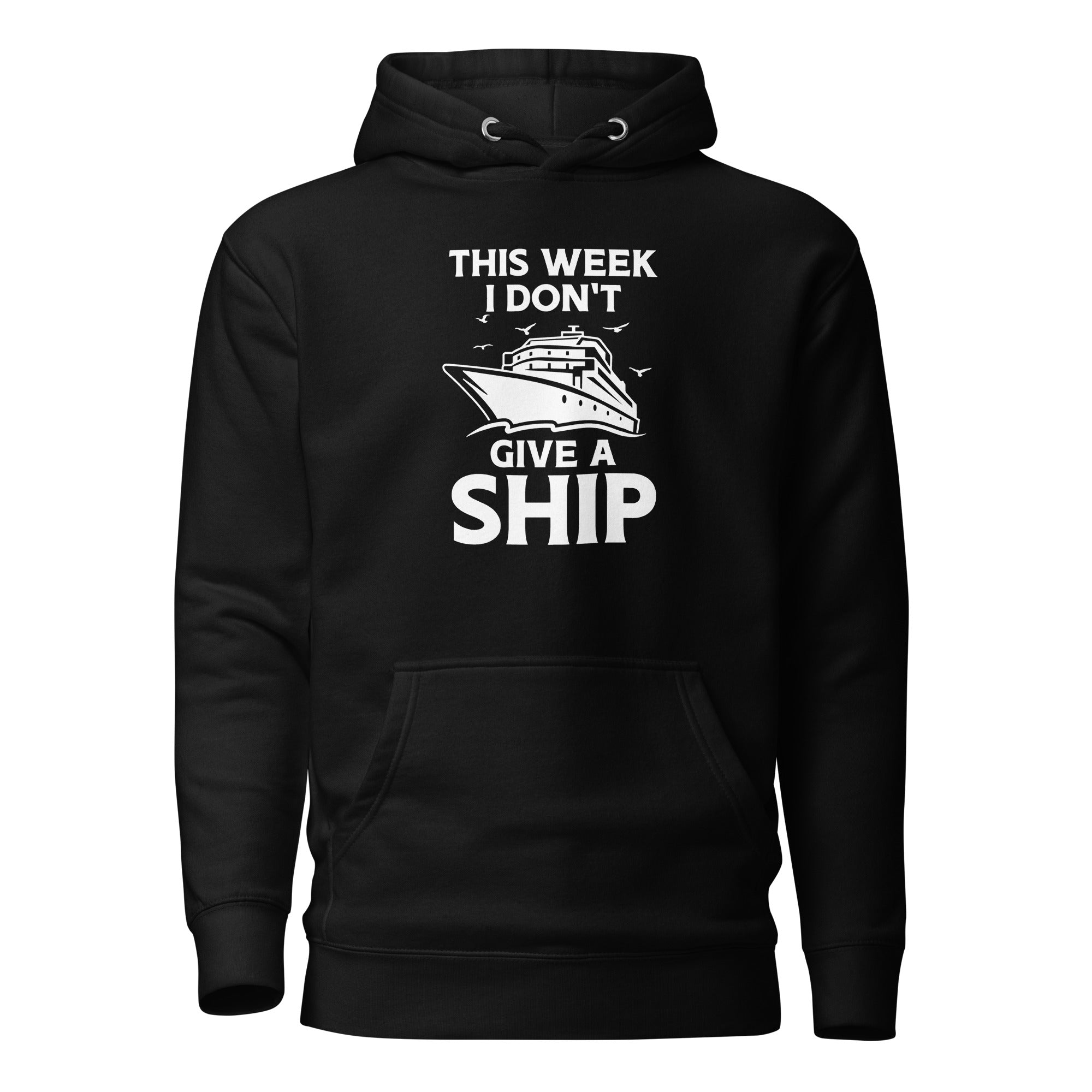 Unisex Premium Hoodie - "This week I don't give a ship" - Black