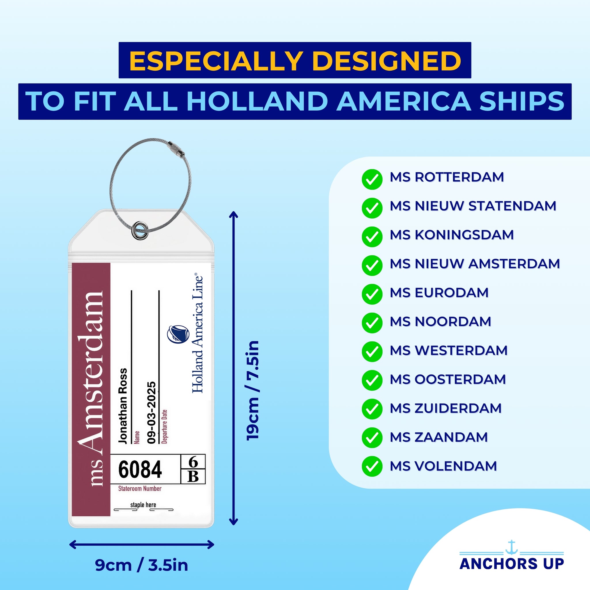 Especially designed to fit all Holland America cruise ships